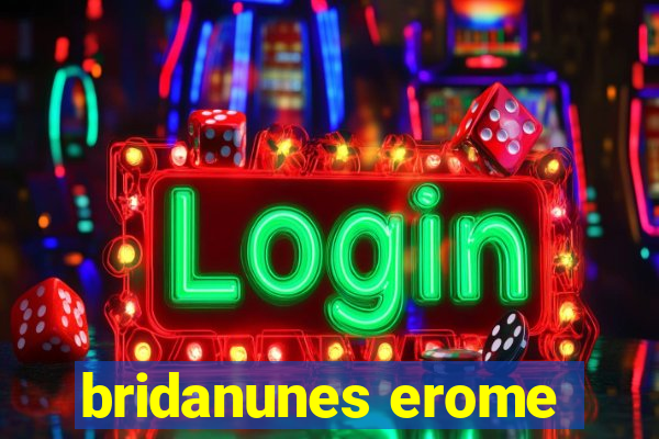 bridanunes erome